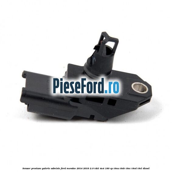 Senzor presiune galerie admisie Ford Mondeo 2014-2018 2.0 TDCi 4x4 180 cp T8CA, T8CB, T8CC, T8CD, T8CL diesel