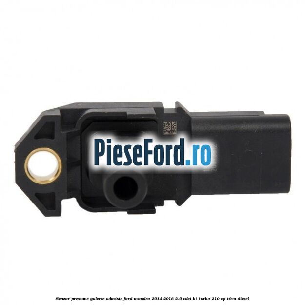 Senzor presiune galerie admisie Ford Mondeo 2014-2018 2.0 TDCi Bi-Turbo 210 cp T9CA diesel