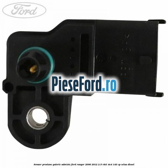 Senzor presiune galerie admisie Ford Ranger 2006-2012 2.5 TDCi 4x4 143 cp WLAA diesel