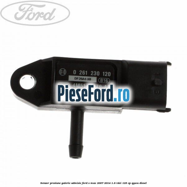 Senzor presiune galerie admisie Ford S-Max 2007-2014 1.8 TDCi 125 cp QYWA diesel