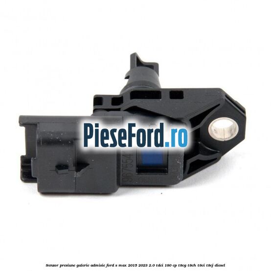 Senzor presiune galerie admisie Ford S-Max 2015-2023 2.0 TDCi 180 cp T8CG, T8CH, T8CI, T8CJ diesel