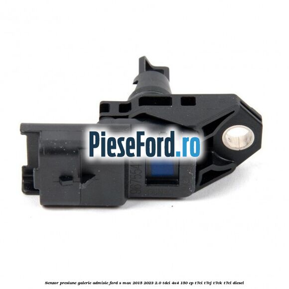Senzor presiune galerie admisie Ford S-Max 2015-2023 2.0 TDCi 4x4 150 cp T7CI, T7CJ, T7CK, T7CL diesel