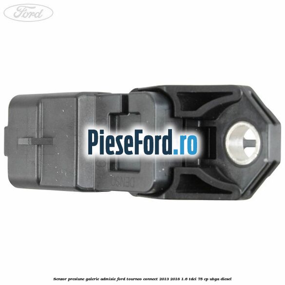 Senzor presiune galerie admisie Ford Tourneo Connect 2013-2018 1.6 TDCi 75 cp UBGA diesel