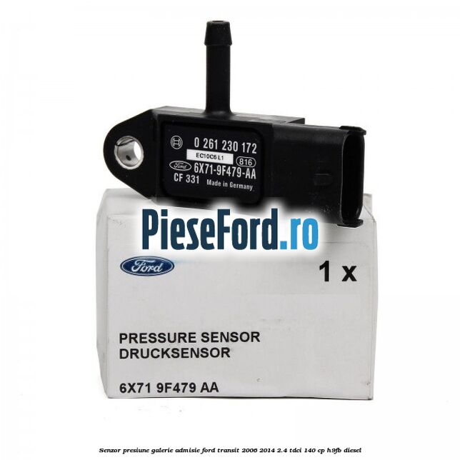 Senzor presiune galerie admisie Ford Transit 2006-2014 2.4 TDCi 140 cp H9FB diesel