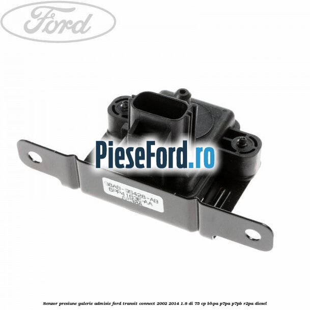 Senzor presiune galerie admisie Ford Transit Connect 2002-2014 1.8 Di 75 cp BHPA, P7PA, P7PB, R2PA diesel