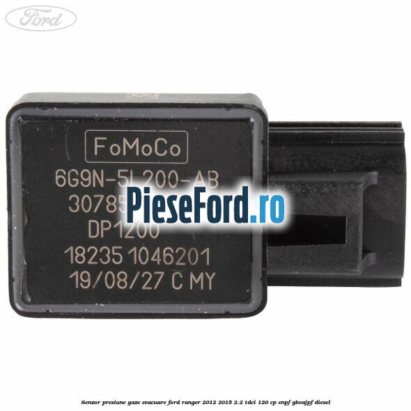 Senzor presiune gaze evacuare Ford Ranger 2012-2015 2.2 TDCi 120 cp ENPF, GBVAJPF diesel