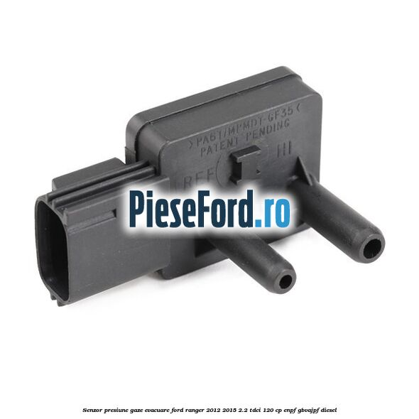 Senzor presiune gaze evacuare Ford Ranger 2012-2015 2.2 TDCi 120 cp ENPF, GBVAJPF diesel
