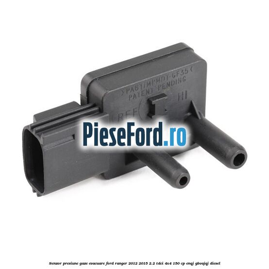 Senzor presiune gaze evacuare Ford Ranger 2012-2015 2.2 TDCi 4x4 150 cp ENQJ, GBVAJQJ diesel