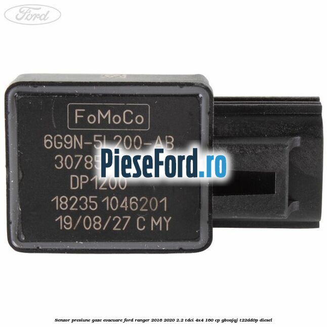 Senzor presiune gaze evacuare Ford Ranger 2016-2020 2.2 TDCi 4x4 160 cp Senzor presiune gaze evacuare Ford Ranger 2016-2020 2.2 TDCi 4x4 160 cp GBVAJQJ, T22DD0P diesel