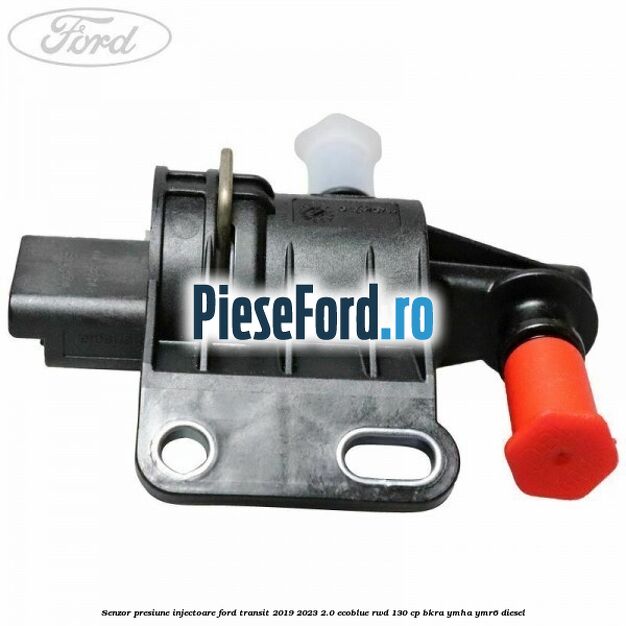 Senzor presiune injectoare Ford Transit 2019-2023 2.0 EcoBlue RWD 130 cp BKRA, YMHA, YMR6 diesel