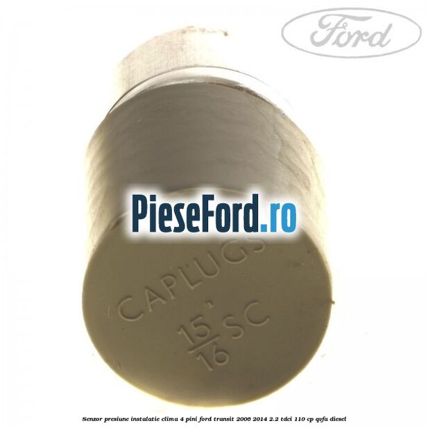 Senzor presiune instalatie clima 4 pini Ford Transit 2006-2014 2.2 TDCi 110 cp QVFA diesel