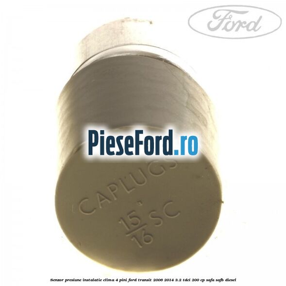 Senzor presiune instalatie clima 4 pini Ford Transit 2006-2014 3.2 TDCi 200 cp SAFA, SAFB diesel
