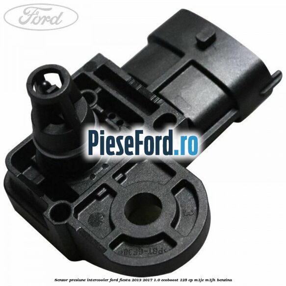 Senzor presiune intercooler Ford Fiesta 2013-2017 1.0 EcoBoost 125 cp M1JE, M1JH benzina