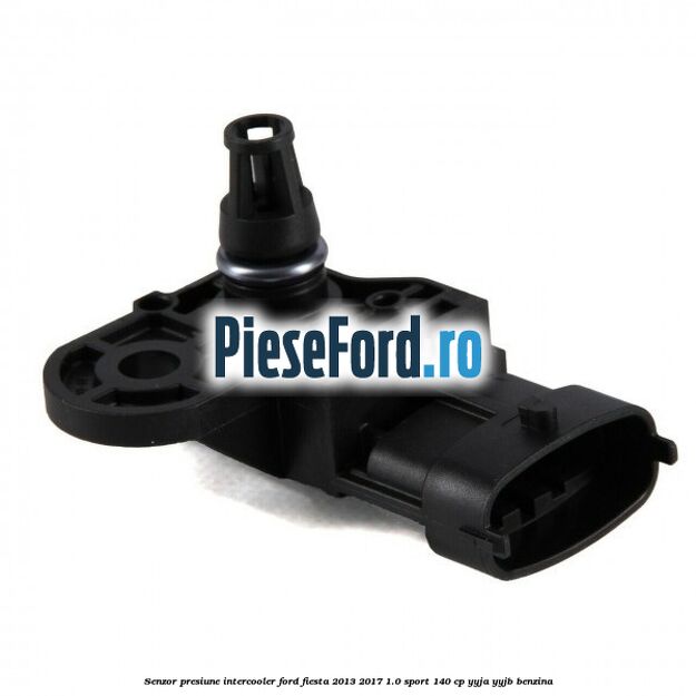 Senzor presiune intercooler Ford Fiesta 2013-2017 1.0 Sport 140 cp YYJA, YYJB benzina