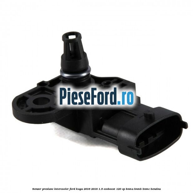 Senzor presiune intercooler Ford Kuga 2016-2018 1.5 EcoBoost 120 cp BNMA, BNMB, BNMC benzina