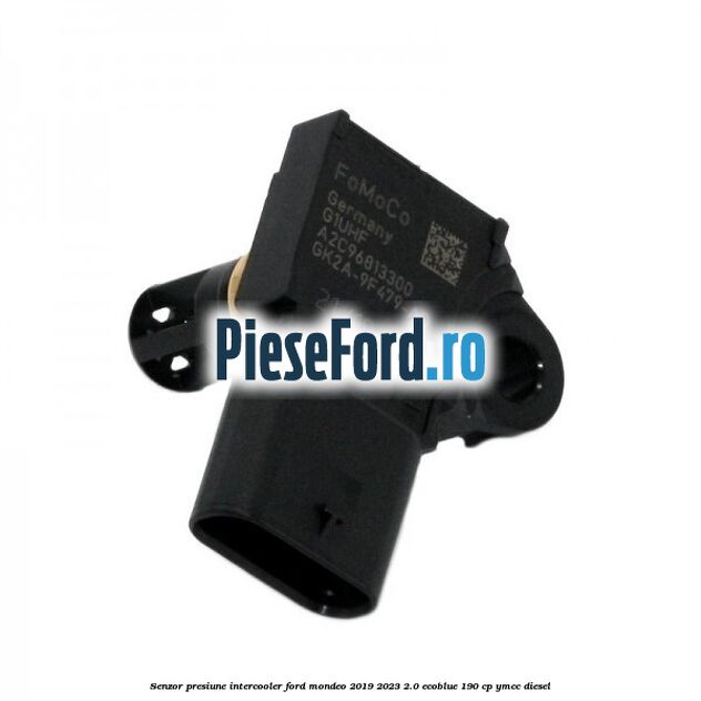 Senzor presiune intercooler Ford Mondeo 2019-2023 2.0 EcoBlue 190 cp YMCC diesel