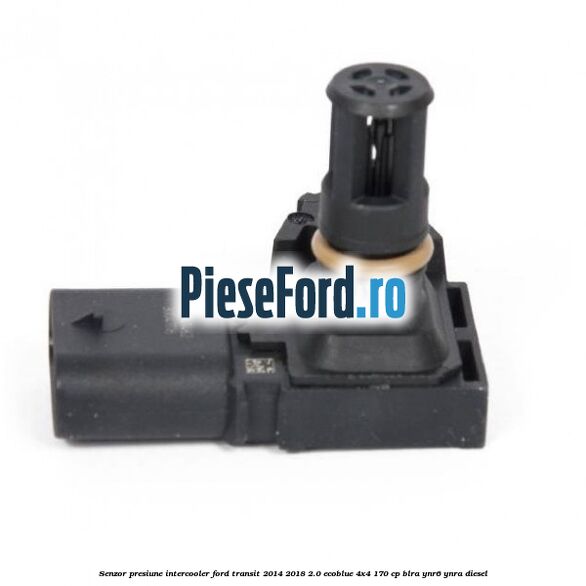 Senzor presiune intercooler Ford Transit 2014-2018 2.0 EcoBlue 4x4 170 cp Senzor presiune intercooler Ford Transit 2014-2018 2.0 EcoBlue 4x4 170 cp BLRA, YNR6, YNRA diesel