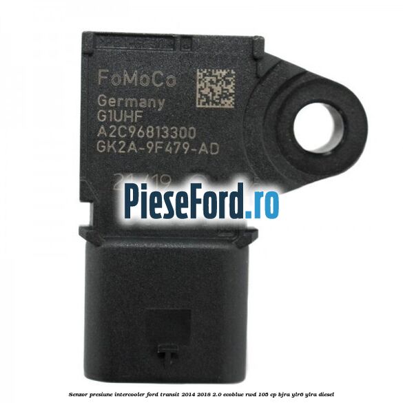 Senzor presiune intercooler Ford Transit 2014-2018 2.0 EcoBlue RWD 105 cp BJRA, YLR6, YLRA diesel