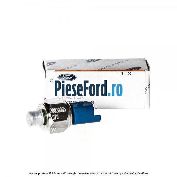 Senzor presiune lichid servodirectie Ford Mondeo 2008-2014 1.6 TDCi 115 cp T1BA, T1BB, T1BC diesel