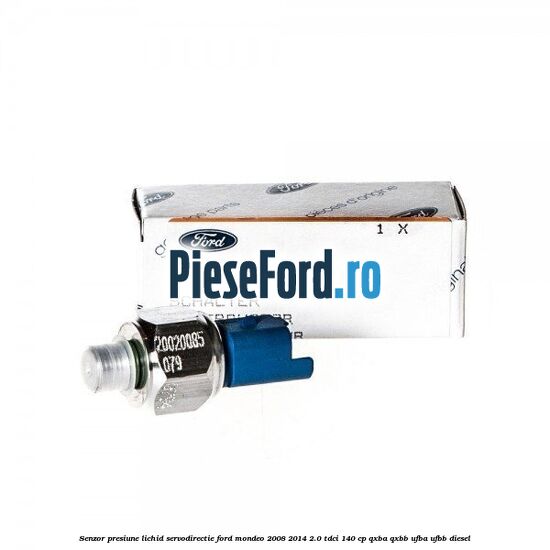 Senzor presiune lichid servodirectie Ford Mondeo 2008-2014 2.0 TDCi 140 cp QXBA, QXBB, UFBA, UFBB diesel