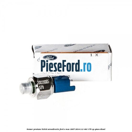Senzor presiune lichid servodirectie Ford S-Max 2007-2014 2.2 TDCi 175 cp Q4WA diesel