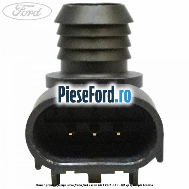 Senzor presiune pompa servo frana Ford C-Max 2011-2015 1.6 Ti 105 cp IQDA, IQDB benzina