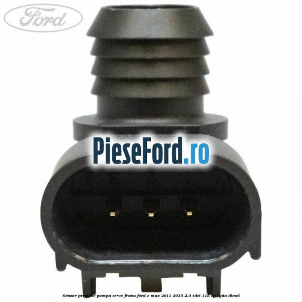 Senzor presiune pompa servo frana Ford C-Max 2011-2015 2.0 TDCi 115 cp TYDA diesel