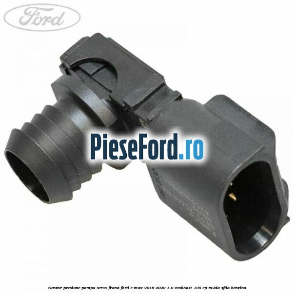 Senzor presiune pompa servo frana Ford C-Max 2016-2020 1.0 EcoBoost 100 cp M2DA, SFDA benzina
