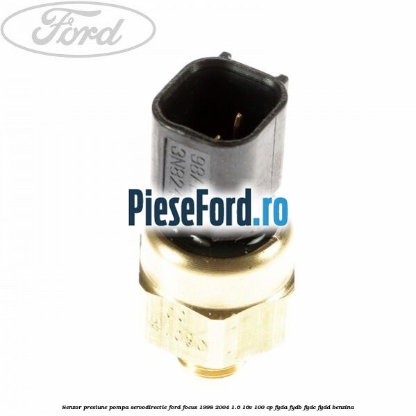 Senzor presiune pompa servodirectie Ford Focus 1998-2004 1.6 16V 100 cp FYDA, FYDB, FYDC, FYDD benzina