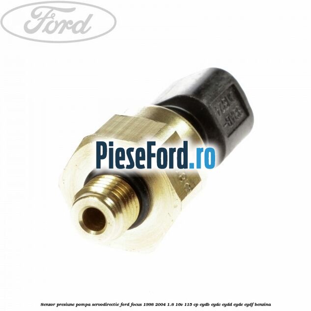 Senzor presiune pompa servodirectie Ford Focus 1998-2004 1.8 16V 115 cp EYDB, EYDC, EYDD, EYDE, EYDF benzina