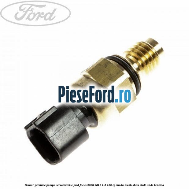 Senzor presiune pompa servodirectie Ford Focus 2008-2011 1.6 100 cp Senzor presiune pompa servodirectie Ford Focus 2008-2011 1.6 100 cp HWDA, HWDB, SHDA, SHDB, SHDC benzina