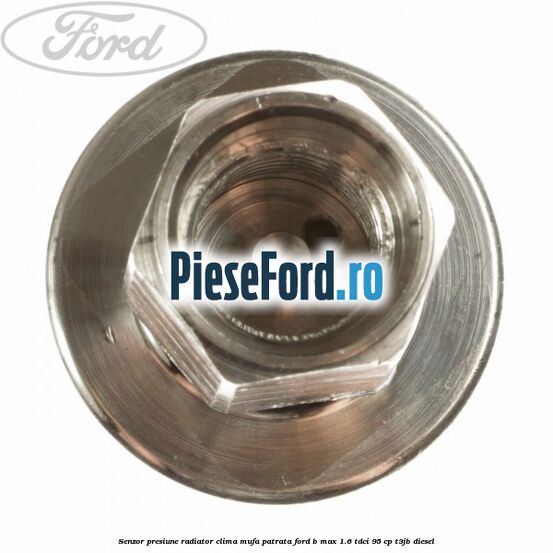 Senzor presiune radiator clima mufa patrata Ford B-Max 1.6 TDCi 95 cp Senzor presiune radiator clima mufa patrata Ford B-Max 1.6 TDCi 95 cp T3JB diesel