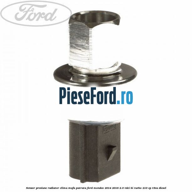 Senzor presiune radiator clima mufa patrata Ford Mondeo 2014-2018 2.0 TDCi Bi-Turbo 210 cp T9CA diesel