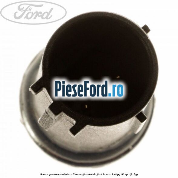 Senzor presiune radiator clima mufa rotunda Ford B-Max 1.4 LPG 90 cp RTJC LPG
