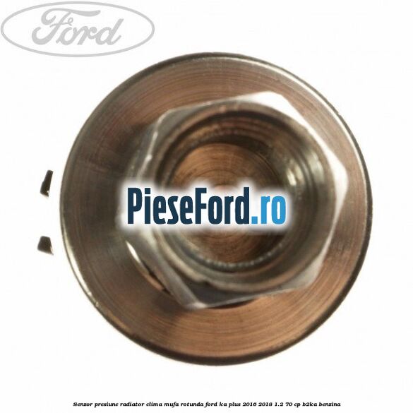 Senzor presiune radiator clima mufa rotunda Ford Ka plus 2016-2018 1.2 70 cp Senzor presiune radiator clima mufa rotunda Ford Ka plus 2016-2018 1.2 70 cp B2KA benzina