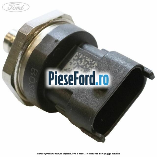 Senzor presiune rampa injectie Ford B-Max 1.0 EcoBoost 140 cp YYJC benzina
