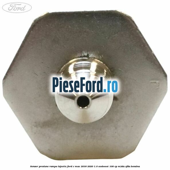 Senzor presiune rampa injectie Ford C-Max 2016-2020 1.0 EcoBoost 100 cp Senzor presiune rampa injectie Ford C-Max 2016-2020 1.0 EcoBoost 100 cp M2DA, SFDA benzina