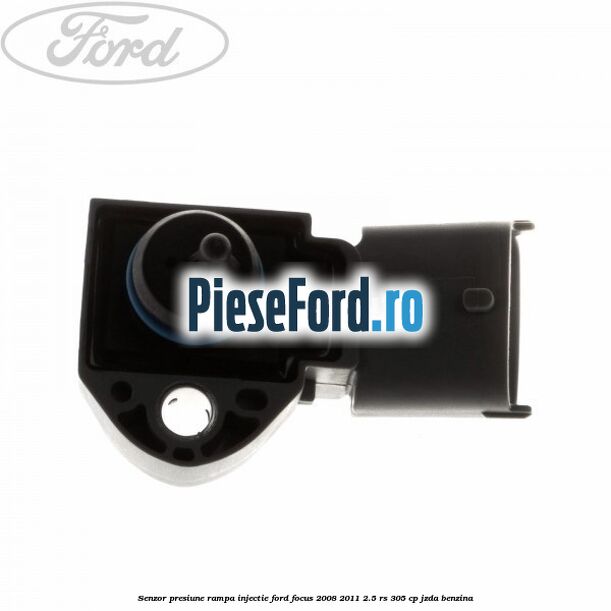 Senzor presiune rampa injectie Ford Focus 2008-2011 2.5 RS 305 cp JZDA benzina