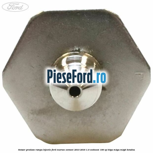Senzor presiune rampa injectie Ford Tourneo Connect 2013-2018 1.0 EcoBoost 100 cp Senzor presiune rampa injectie Ford Tourneo Connect 2013-2018 1.0 EcoBoost 100 cp B3GA, M2GA, M2GB benzina