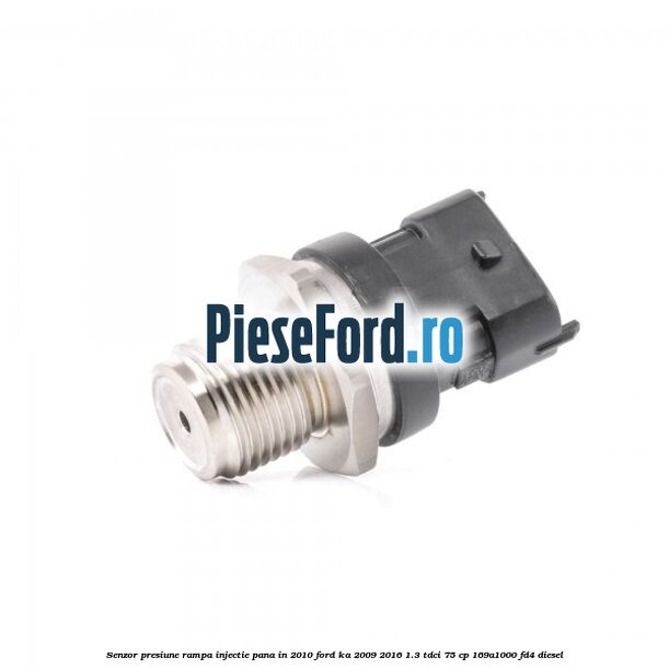 Senzor presiune rampa injectie pana in 2010 Ford Ka 2009-2016 1.3 TDCi 75 cp 169A1000, FD4 diesel