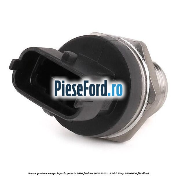 Senzor presiune rampa injectie pana in 2010 Ford Ka 2009-2016 1.3 TDCi 75 cp 169A1000, FD4 diesel