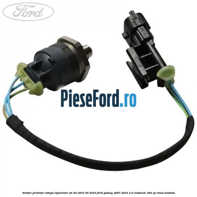 Senzor presiune rampa injectoare an 03/2010-09/2010 Ford Galaxy 2007-2014 2.0 EcoBoost 203 cp Senzor presiune rampa injectoare an 03/2010-09/2010 Ford Galaxy 2007-2014 2.0 EcoBoost 203 cp TNWA benzina