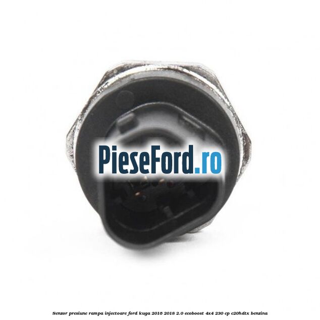 Senzor presiune rampa injectoare Ford Kuga 2016-2018 2.0 EcoBoost 4x4 230 cp C20HDTX benzina