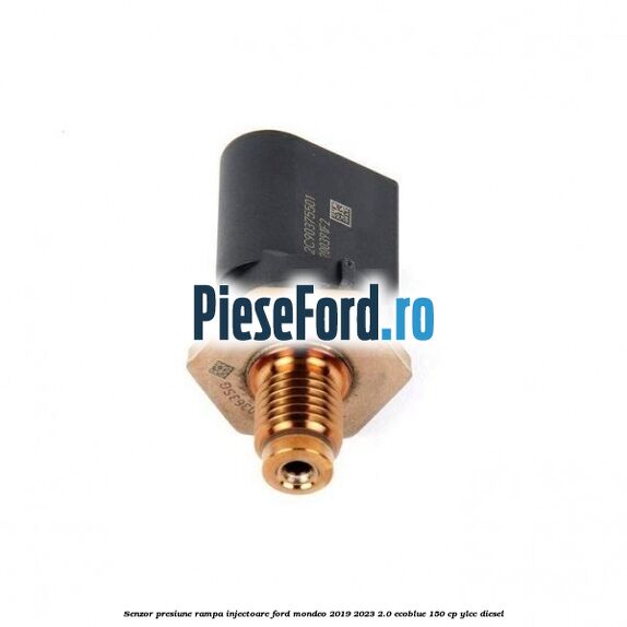 Senzor presiune rampa injectoare Ford Mondeo 2019-2023 2.0 EcoBlue 150 cp YLCC diesel