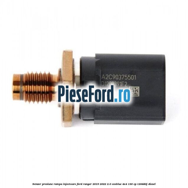 Senzor presiune rampa injectoare Ford Ranger 2019-2022 2.0 EcoBlue 4x4 130 cp T20DD0J diesel