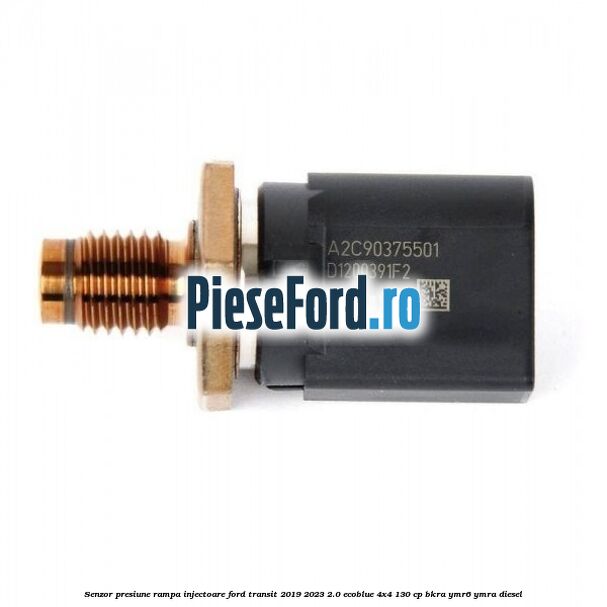 Senzor presiune rampa injectoare Ford Transit 2019-2023 2.0 EcoBlue 4x4 130 cp BKRA, YMR6, YMRA diesel