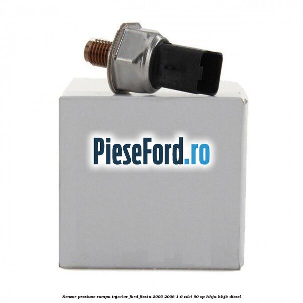 Senzor presiune rampa injector Ford Fiesta 2005-2008 1.6 TDCi 90 cp HHJA, HHJB diesel