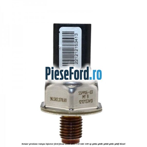 Senzor presiune rampa injector Ford Focus 2008-2011 1.6 TDCi 109 cp Senzor presiune rampa injector Ford Focus 2008-2011 1.6 TDCi 109 cp G8DA, G8DB, G8DD, G8DE, G8DF diesel