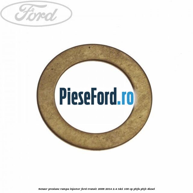 Senzor presiune rampa injector Ford Transit 2006-2014 2.4 TDCi 100 cp PHFA, PHFC diesel
