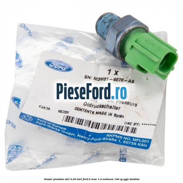 Senzor presiune ulei 0.25 bari Ford B-Max 1.0 EcoBoost 140 cp YYJC benzina